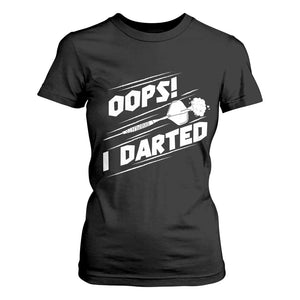 Funny Dart Thrower T Shirt For Women Oops I Darted Gift For Dartist TS12 Black Print Your Wear