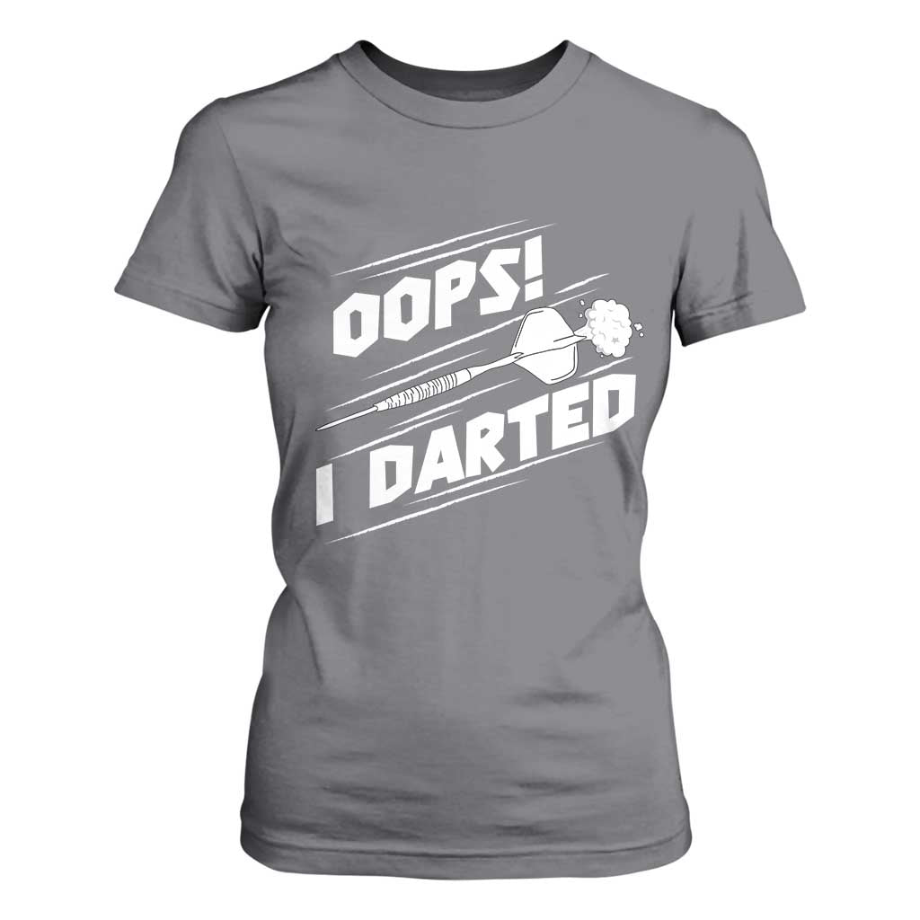 Funny Dart Thrower T Shirt For Women Oops I Darted Gift For Dartist TS12 Charcoal Print Your Wear