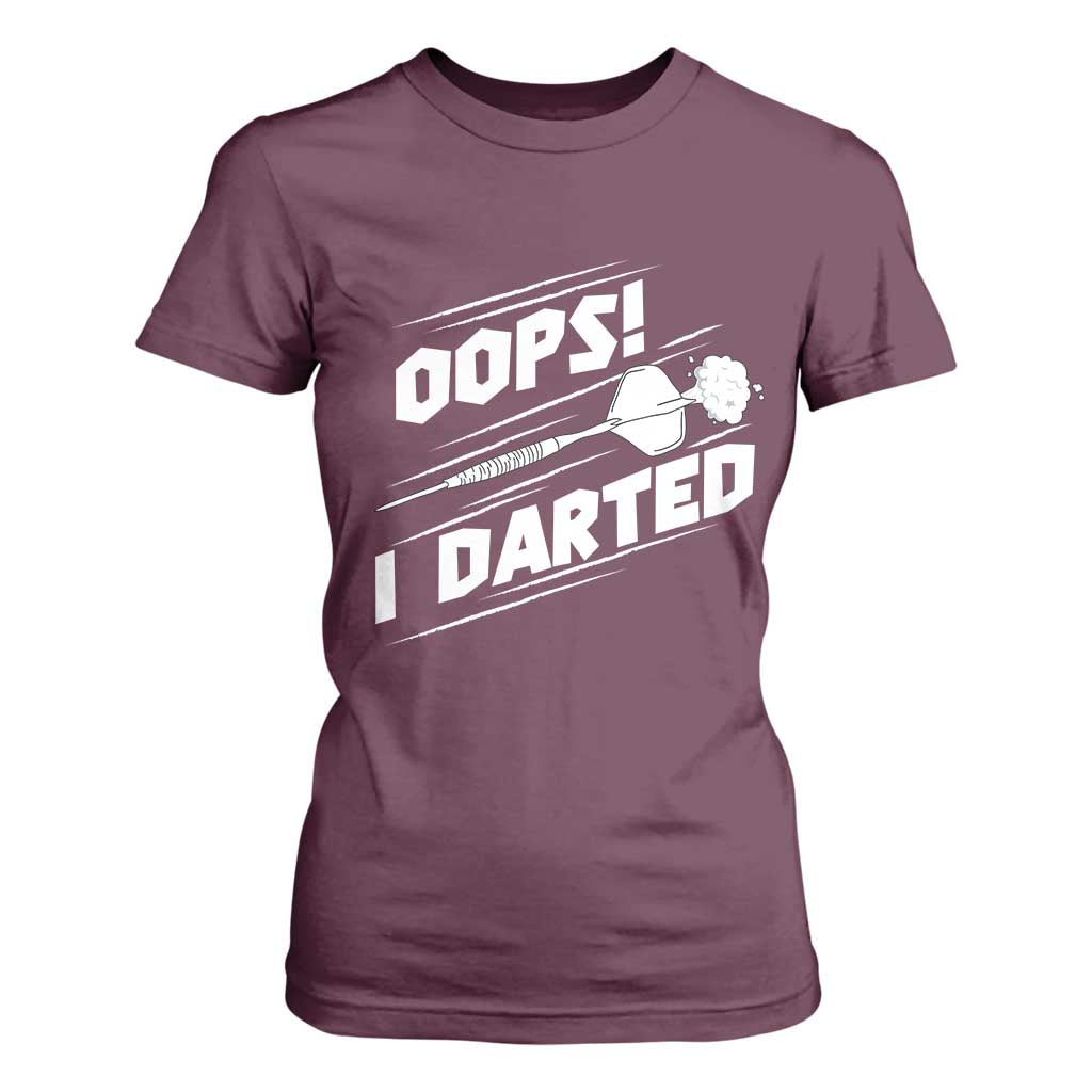 Funny Dart Thrower T Shirt For Women Oops I Darted Gift For Dartist TS12 Maroon Print Your Wear