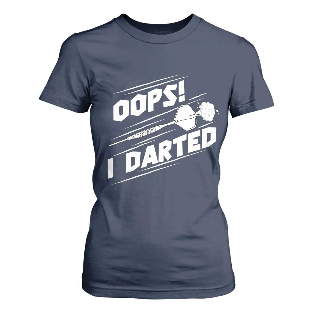 Funny Dart Thrower T Shirt For Women Oops I Darted Gift For Dartist TS12 Navy Print Your Wear