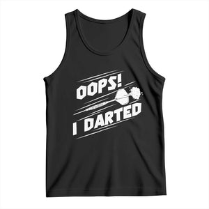 Funny Dart Thrower Tank Top Oops I Darted Gift For Dartist TS12 Black Print Your Wear