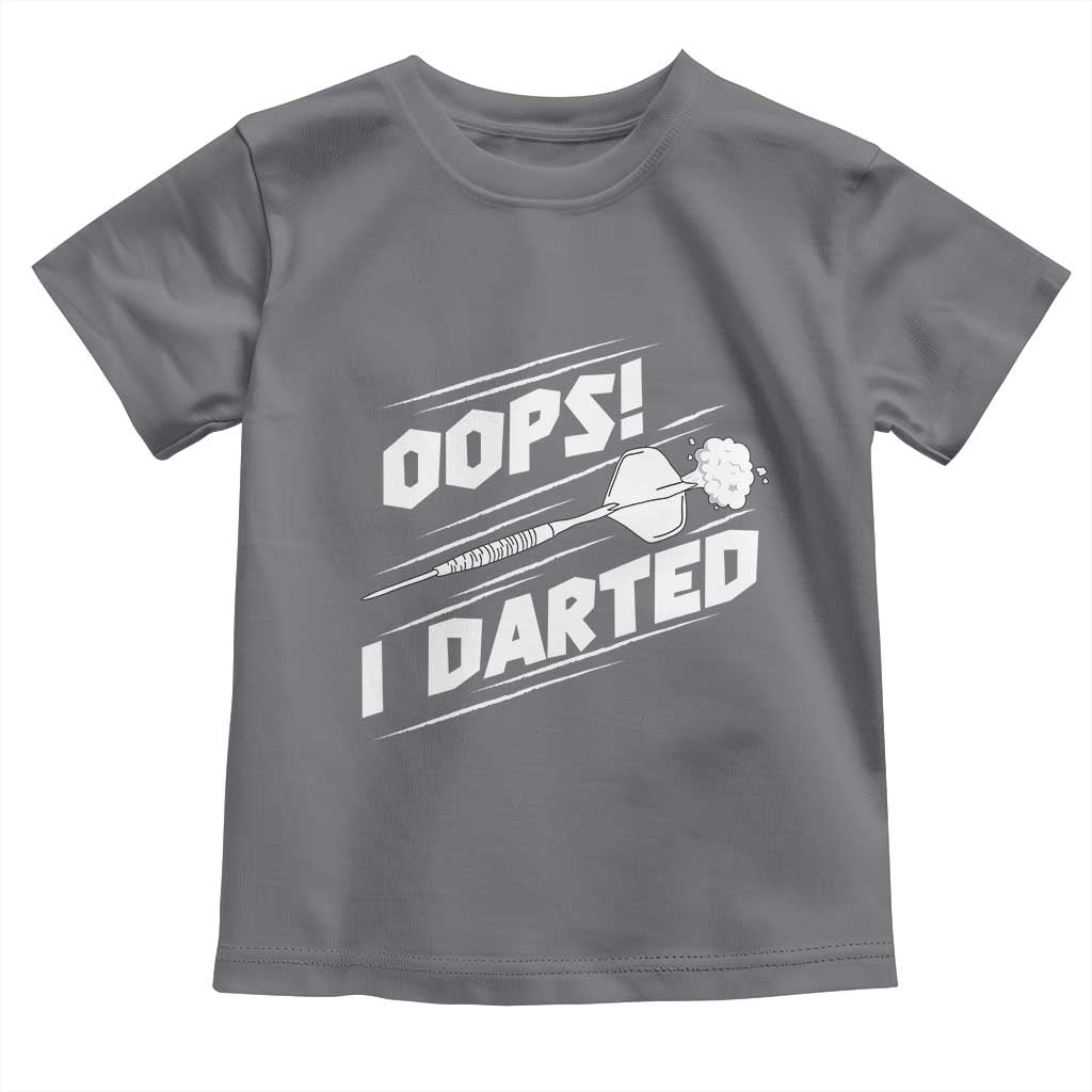 Funny Dart Thrower Toddler T Shirt Oops I Darted Gift For Dartist TS12 Charcoal Print Your Wear