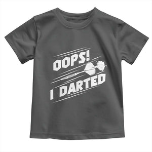 Funny Dart Thrower Toddler T Shirt Oops I Darted Gift For Dartist TS12 Dark Heather Print Your Wear