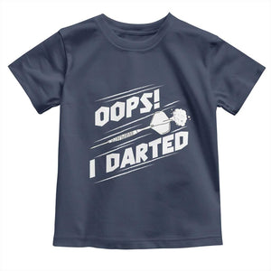 Funny Dart Thrower Toddler T Shirt Oops I Darted Gift For Dartist TS12 Navy Print Your Wear