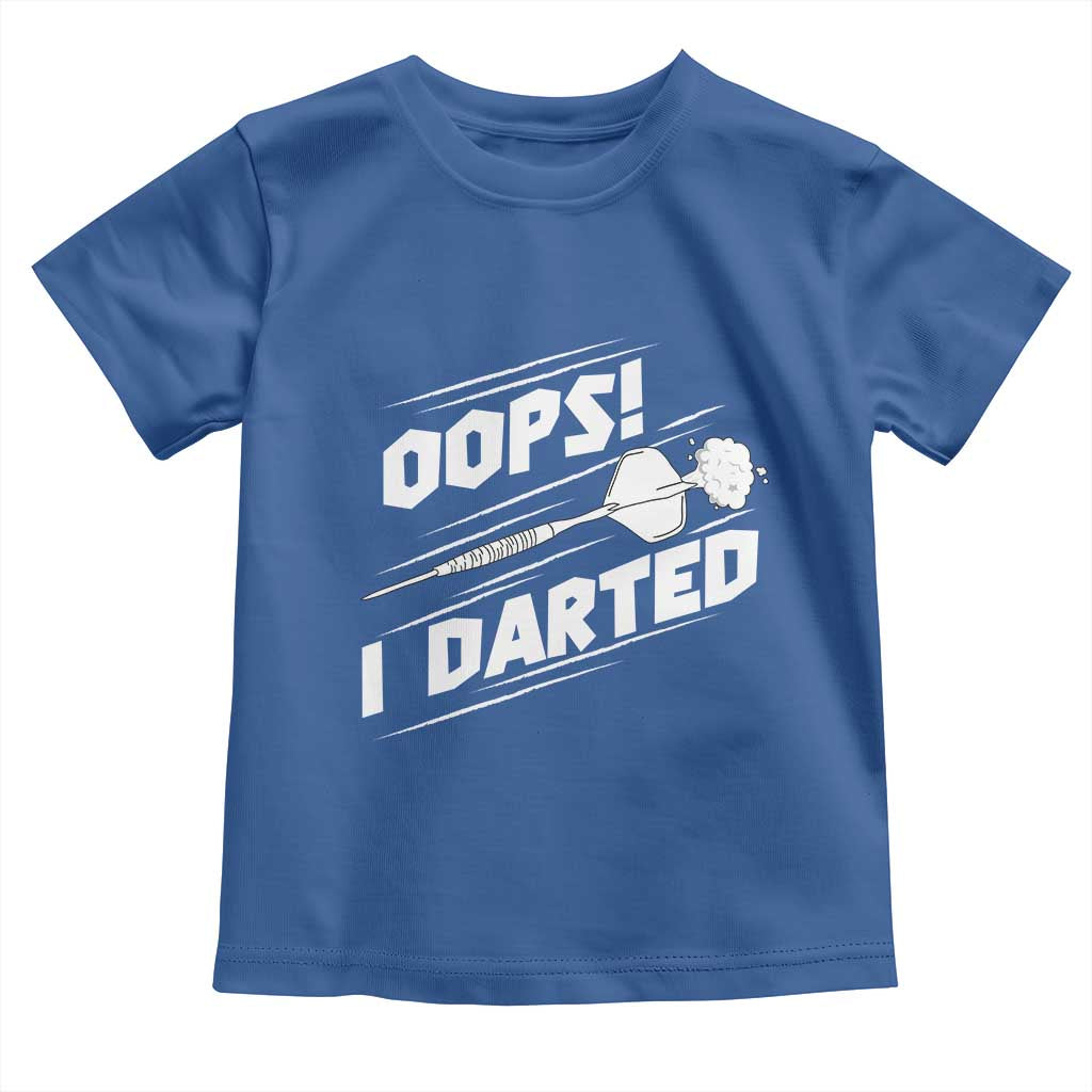Funny Dart Thrower Toddler T Shirt Oops I Darted Gift For Dartist TS12 Royal Blue Print Your Wear