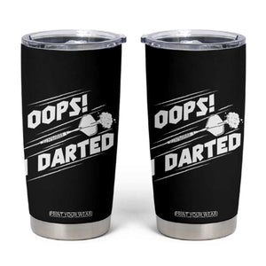 Funny Dart Thrower Tumbler Cup Oops I Darted Gift For Dartist TS12 Black Print Your Wear