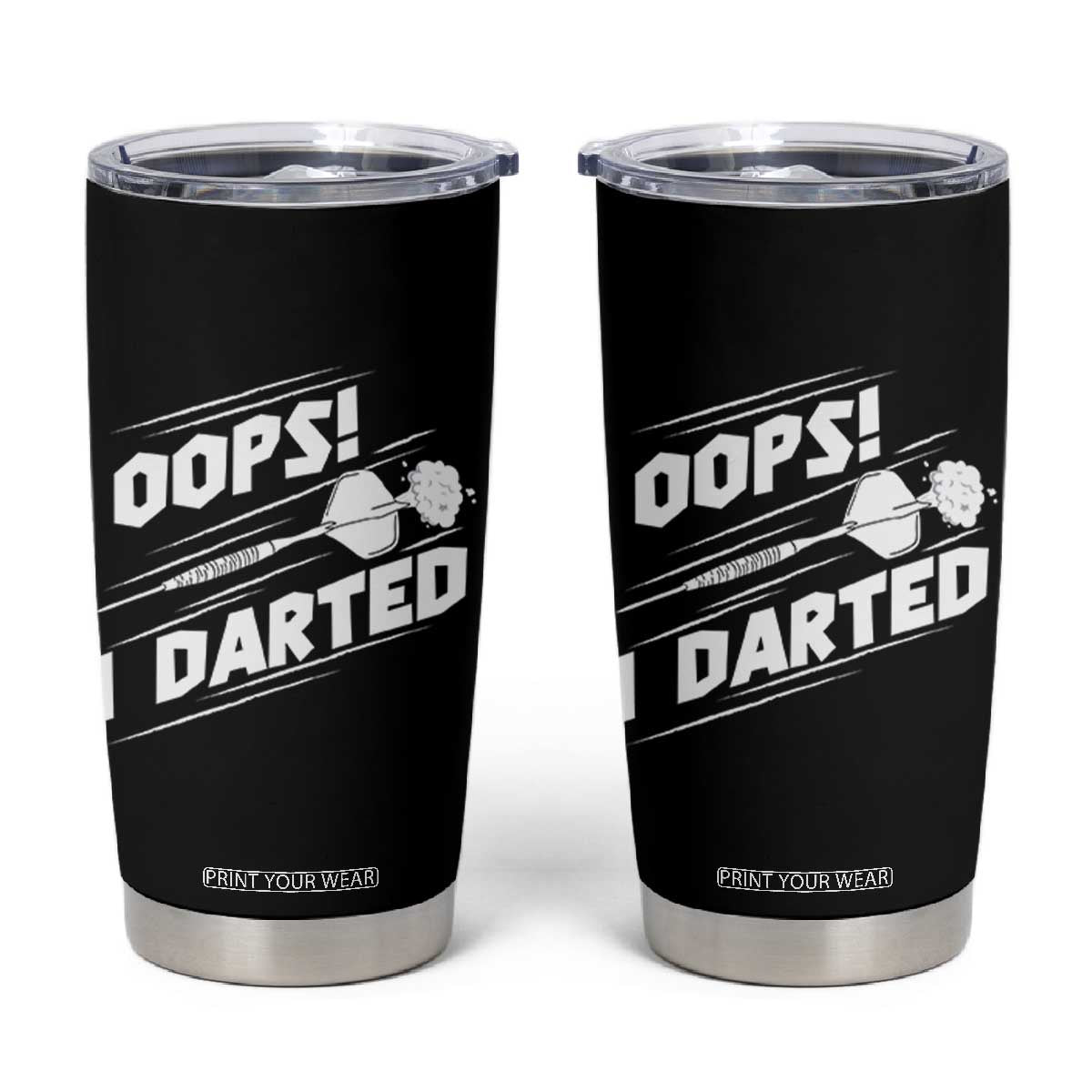Funny Dart Thrower Tumbler Cup Oops I Darted Gift For Dartist TS12 Black Print Your Wear