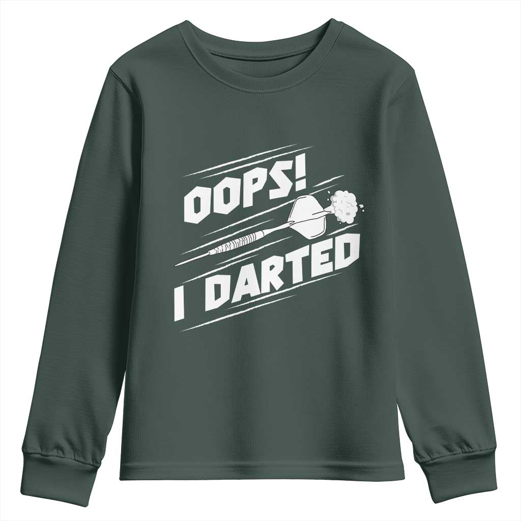 Funny Dart Thrower Youth Sweatshirt Oops I Darted Gift For Dartist TS12 Dark Forest Green Print Your Wear