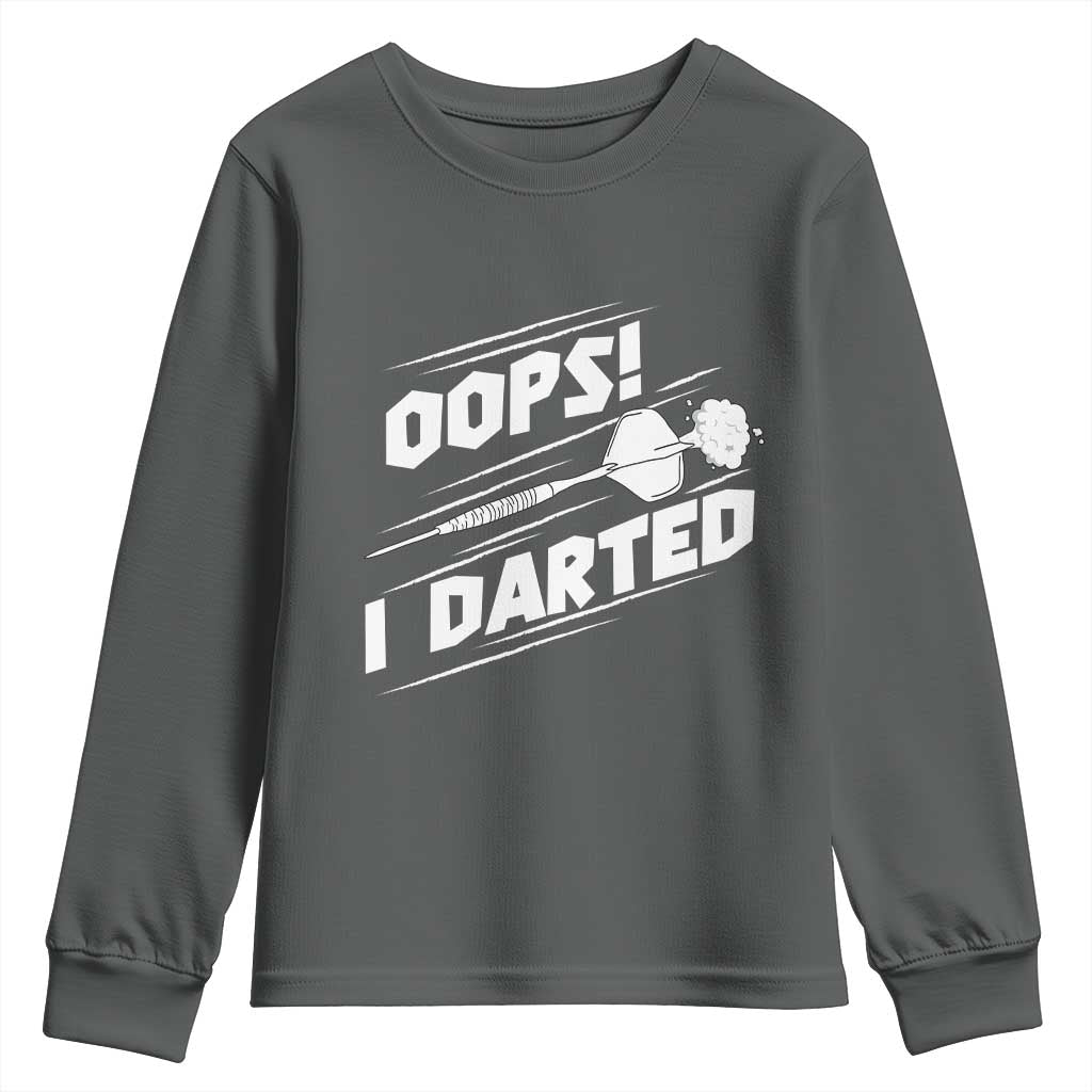 Funny Dart Thrower Youth Sweatshirt Oops I Darted Gift For Dartist TS12 Dark Heather Print Your Wear