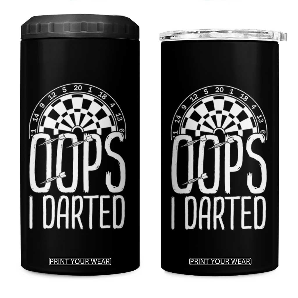 Sarcastic Dartist Gift 4 in 1 Can Cooler Tumbler Funny Oops I Darted Darts Lover TS12 One Size: 16 oz Black Print Your Wear