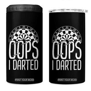 Sarcastic Dartist Gift 4 in 1 Can Cooler Tumbler Funny Oops I Darted Darts Lover TS12 One Size: 16 oz Black Print Your Wear