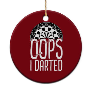 Sarcastic Dartist Gift Ceramic Ornament Funny Oops I Darted Darts Lover TS12 1pc Red Print Your Wear