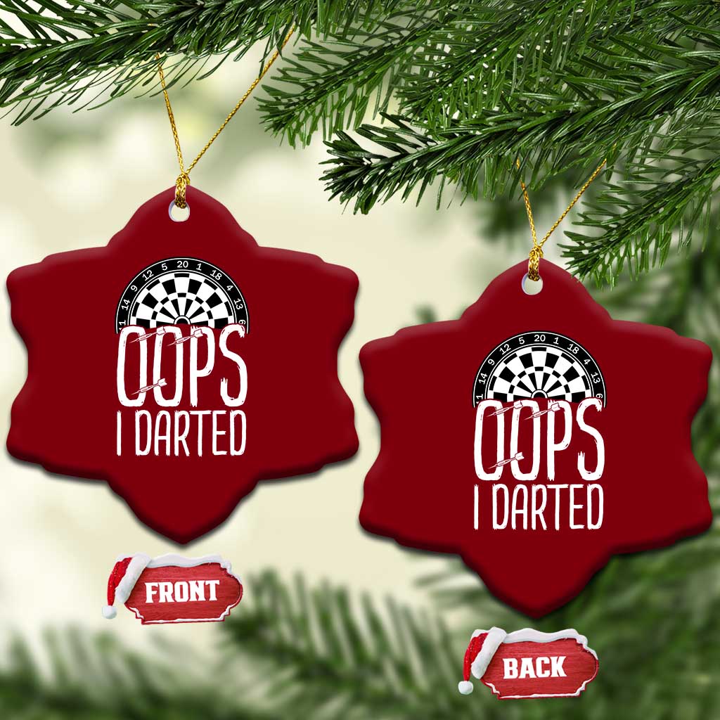 Sarcastic Dartist Gift Ceramic Ornament Funny Oops I Darted Darts Lover TS12 Print Your Wear