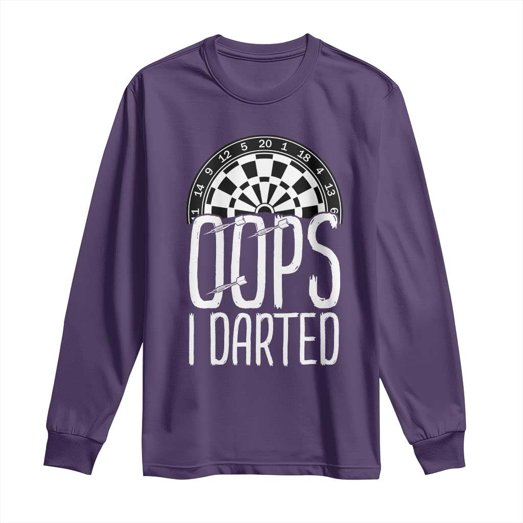 Sarcastic Dartist Gift Long Sleeve Shirt Funny Oops I Darted Darts Lover TS12 Purple Print Your Wear