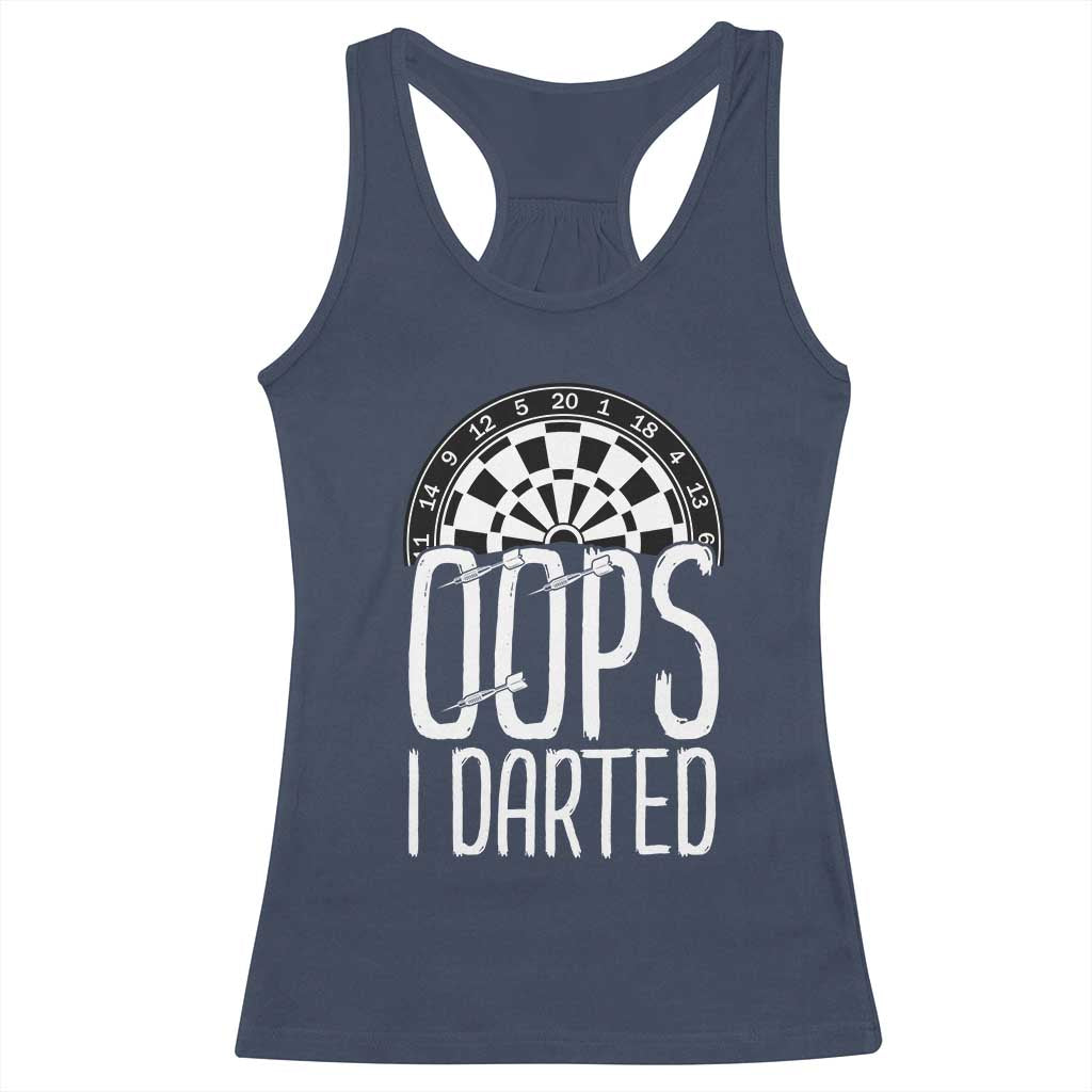Sarcastic Dartist Gift Racerback Tank Top Funny Oops I Darted Darts Lover TS12 Navy Print Your Wear