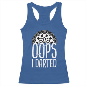 Sarcastic Dartist Gift Racerback Tank Top Funny Oops I Darted Darts Lover TS12 Royal Blue Print Your Wear