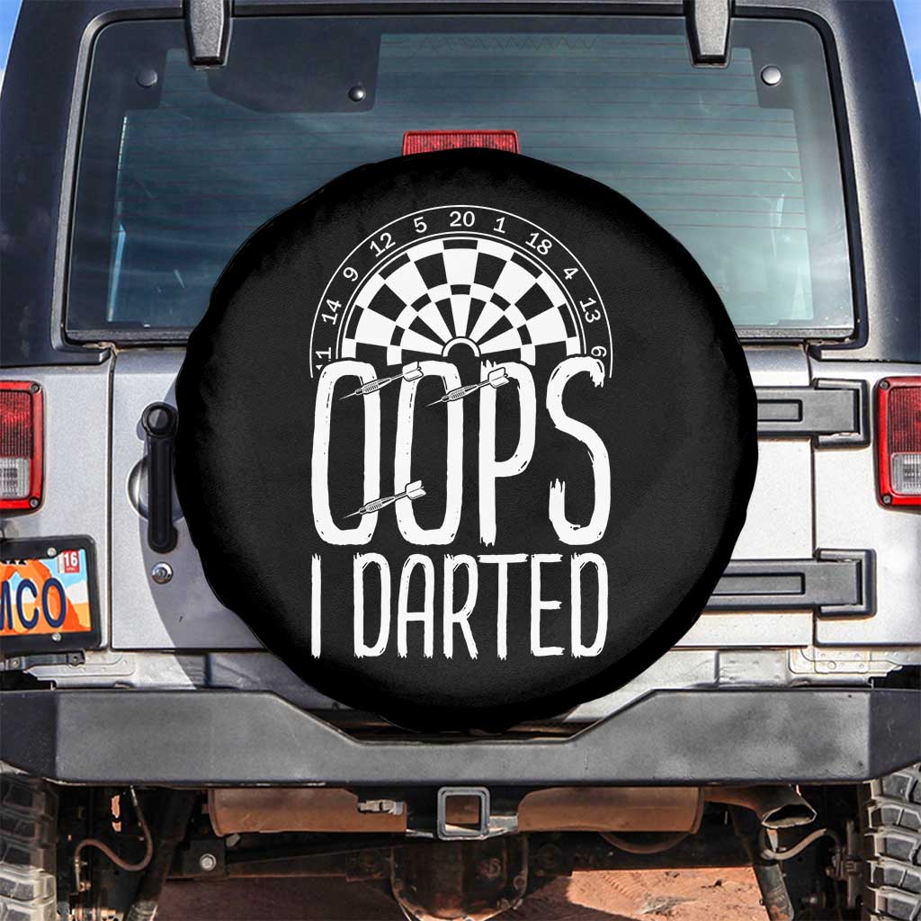 Sarcastic Dartist Gift Spare Tire Cover Funny Oops I Darted Darts Lover TS12 No hole Black Print Your Wear