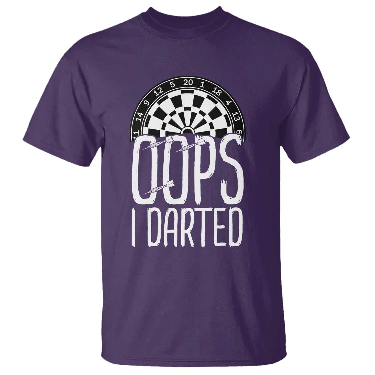 Sarcastic Dartist Gift T Shirt Funny Oops I Darted Darts Lover TS12 Purple Print Your Wear