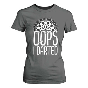Sarcastic Dartist Gift T Shirt For Women Funny Oops I Darted Darts Lover TS12 Dark Heather Print Your Wear