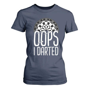 Sarcastic Dartist Gift T Shirt For Women Funny Oops I Darted Darts Lover TS12 Navy Print Your Wear