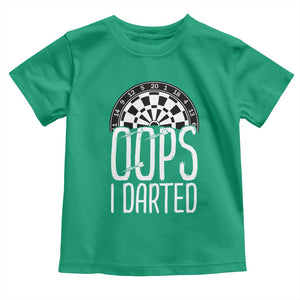 Sarcastic Dartist Gift Toddler T Shirt Funny Oops I Darted Darts Lover TS12 Irish Green Print Your Wear