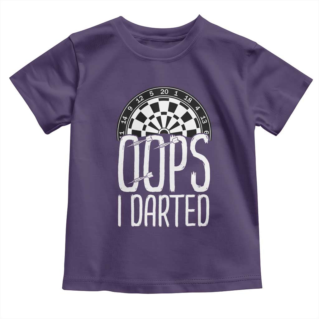 Sarcastic Dartist Gift Toddler T Shirt Funny Oops I Darted Darts Lover TS12 Purple Print Your Wear