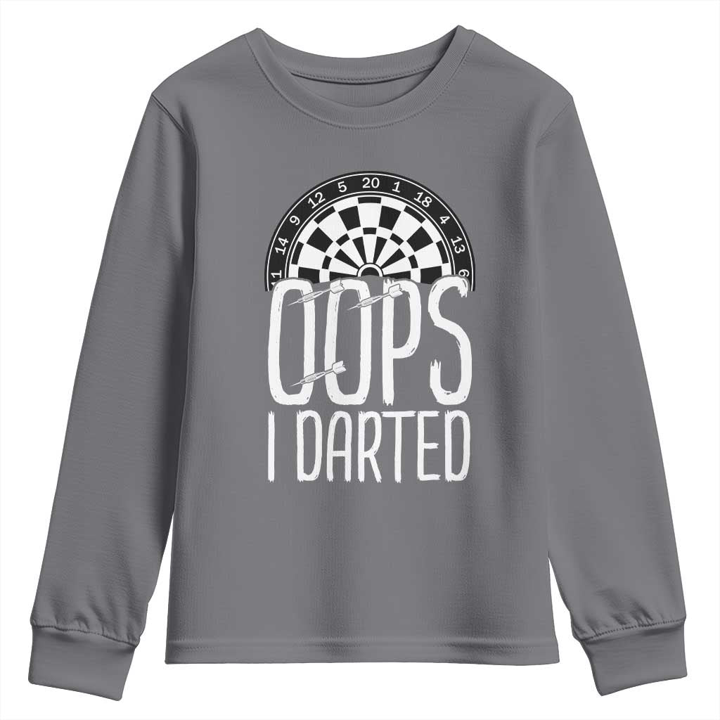 Sarcastic Dartist Gift Youth Sweatshirt Funny Oops I Darted Darts Lover TS12 Charcoal Print Your Wear