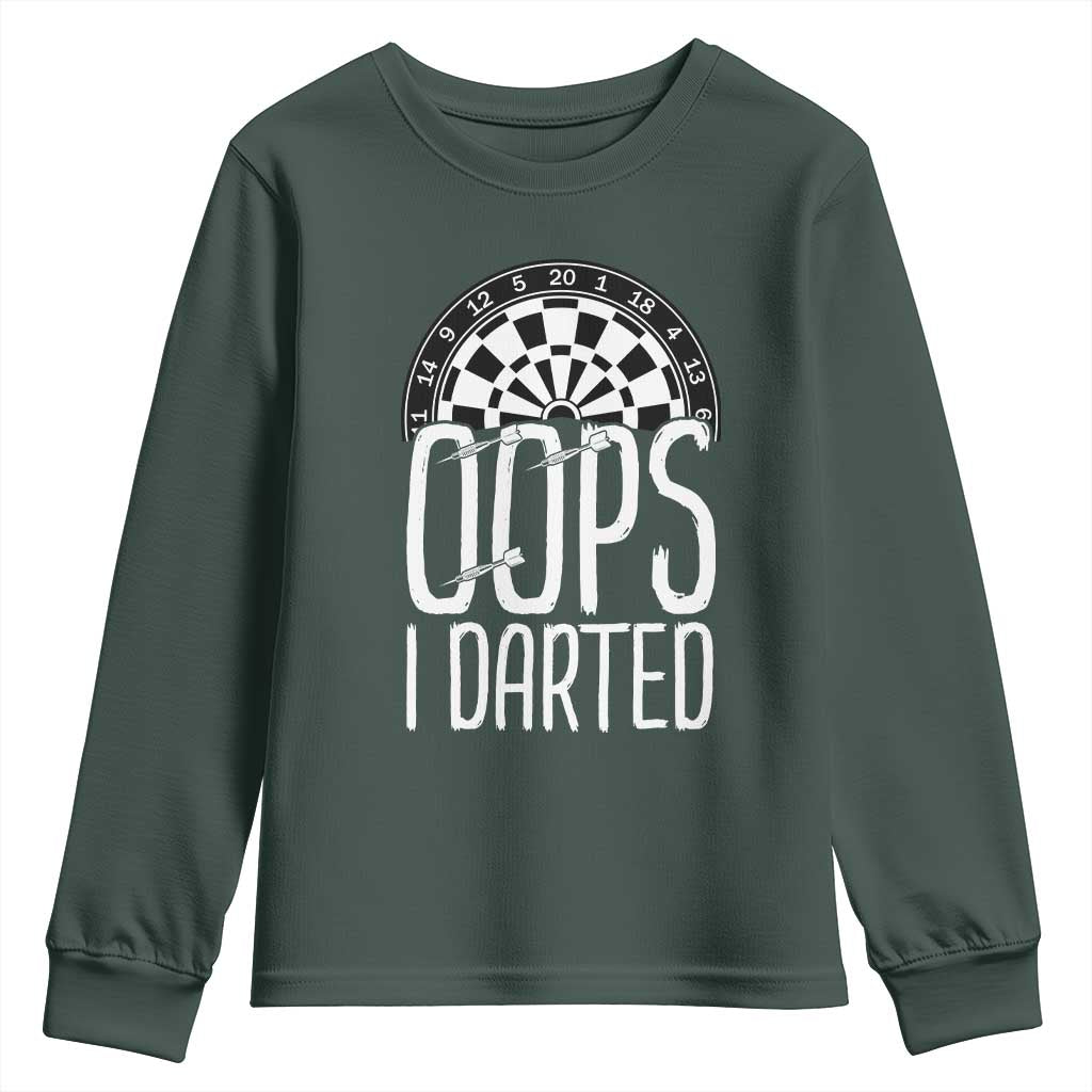 Sarcastic Dartist Gift Youth Sweatshirt Funny Oops I Darted Darts Lover TS12 Dark Forest Green Print Your Wear