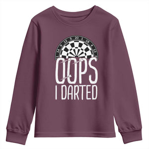 Sarcastic Dartist Gift Youth Sweatshirt Funny Oops I Darted Darts Lover TS12 Maroon Print Your Wear