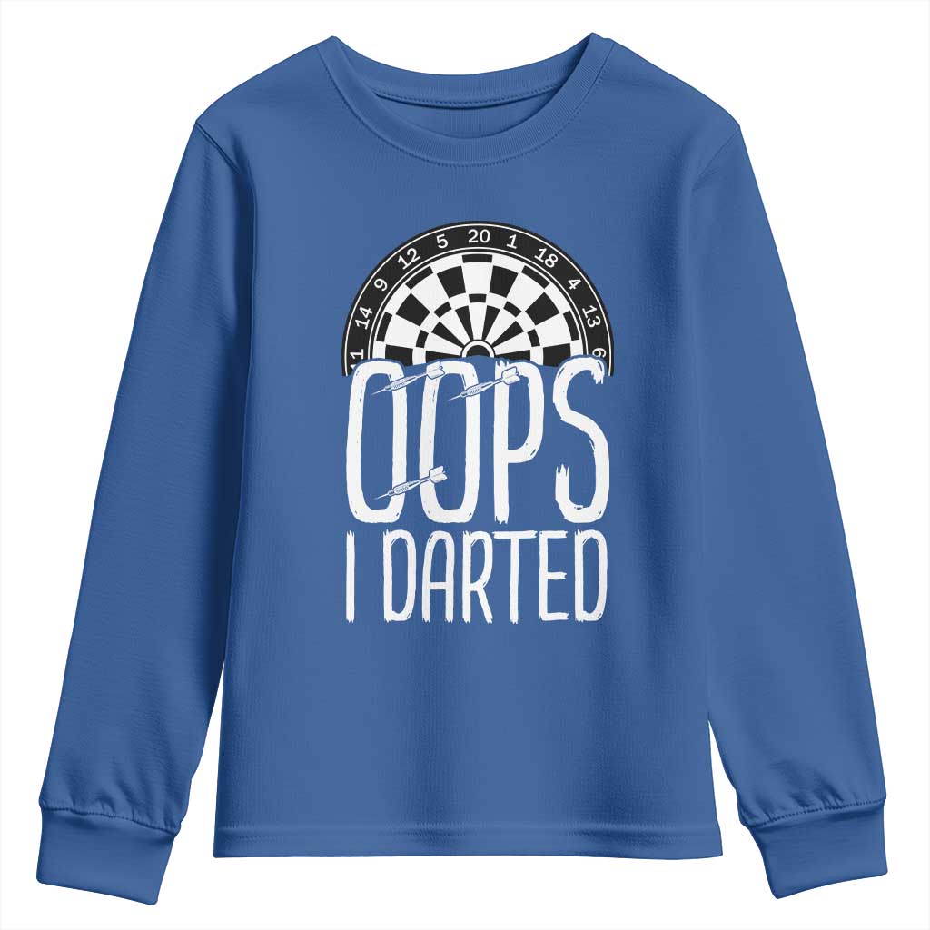 Sarcastic Dartist Gift Youth Sweatshirt Funny Oops I Darted Darts Lover TS12 Royal Blue Print Your Wear