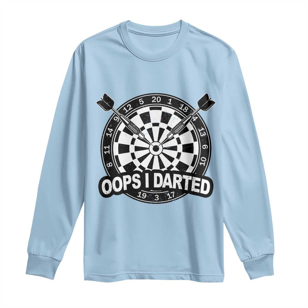 Funny Oops I Darted Long Sleeve Shirt Sarcastic Dartist Darts Lover Gift TS12 Light Blue Print Your Wear
