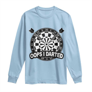 Funny Oops I Darted Long Sleeve Shirt Sarcastic Dartist Darts Lover Gift TS12 Light Blue Print Your Wear