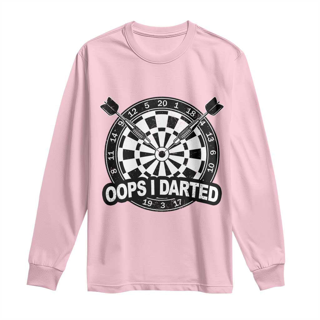 Funny Oops I Darted Long Sleeve Shirt Sarcastic Dartist Darts Lover Gift TS12 Light Pink Print Your Wear