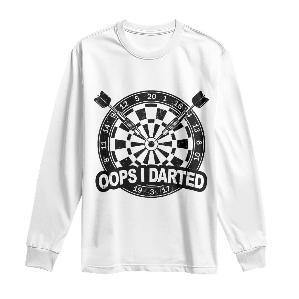 Funny Oops I Darted Long Sleeve Shirt Sarcastic Dartist Darts Lover Gift TS12 White Print Your Wear