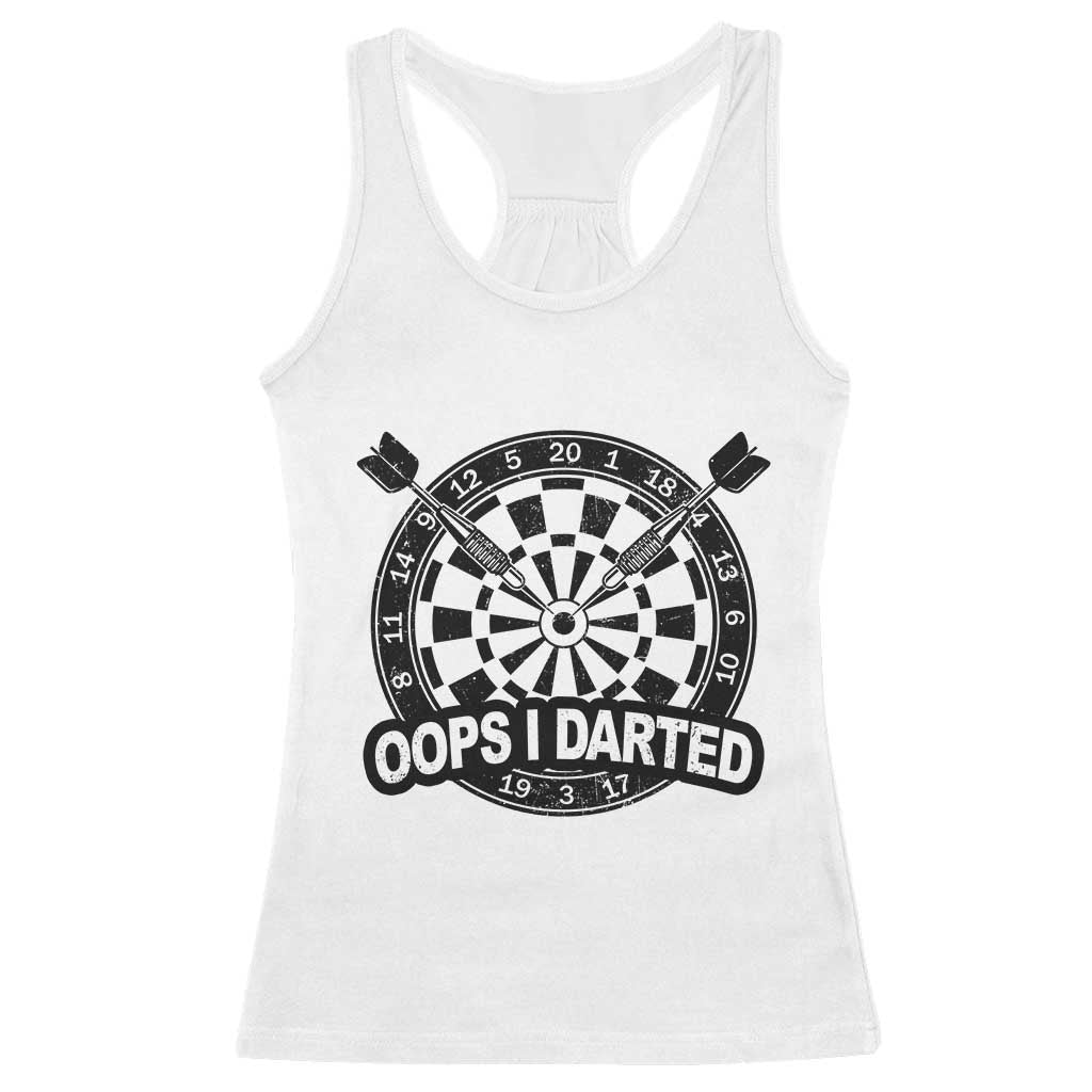 Funny Oops I Darted Racerback Tank Top Sarcastic Dartist Darts Lover Gift TS12 White Print Your Wear