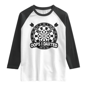 Funny Oops I Darted Raglan Shirt Sarcastic Dartist Darts Lover Gift TS12 White Black Print Your Wear