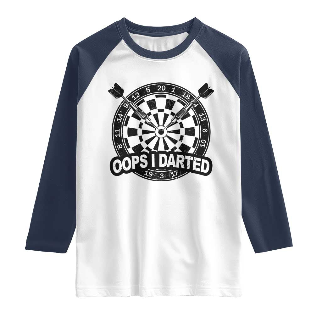 Funny Oops I Darted Raglan Shirt Sarcastic Dartist Darts Lover Gift TS12 White Navy Print Your Wear