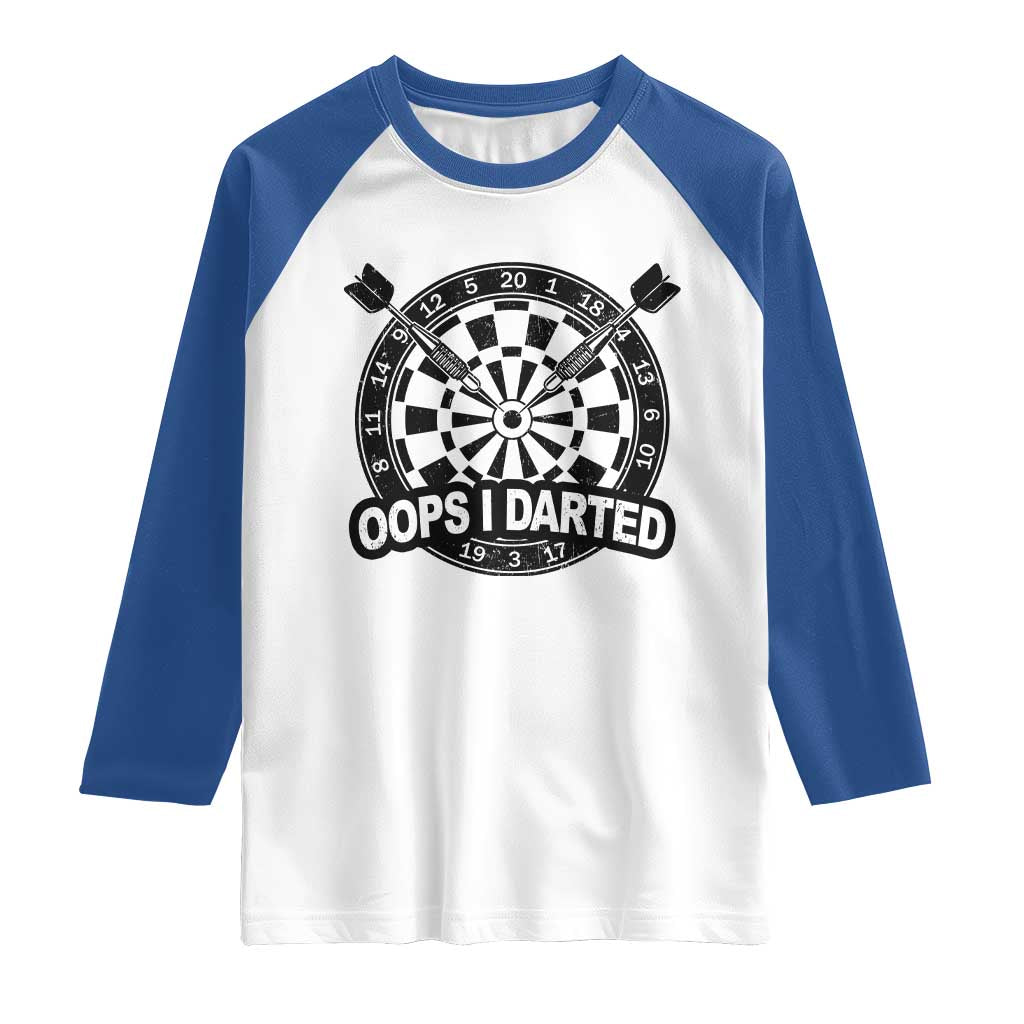 Funny Oops I Darted Raglan Shirt Sarcastic Dartist Darts Lover Gift TS12 White Royal Print Your Wear