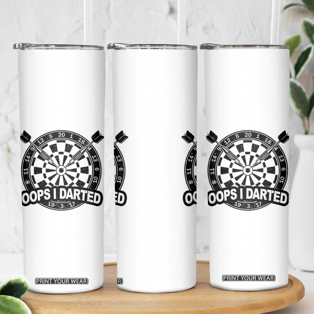 Funny Oops I Darted Skinny Tumbler Sarcastic Dartist Darts Lover Gift TS12 Print Your Wear