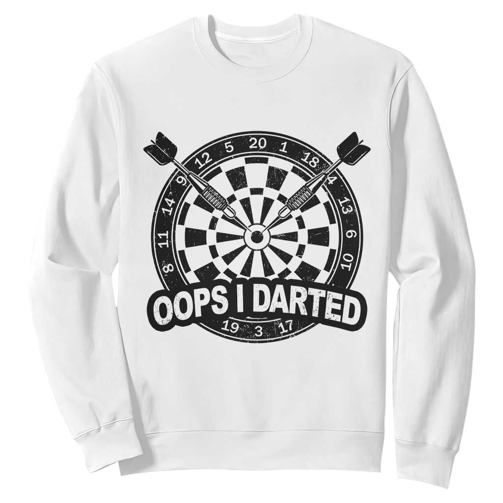 Funny Oops I Darted Sweatshirt Sarcastic Dartist Darts Lover Gift TS12 White Print Your Wear
