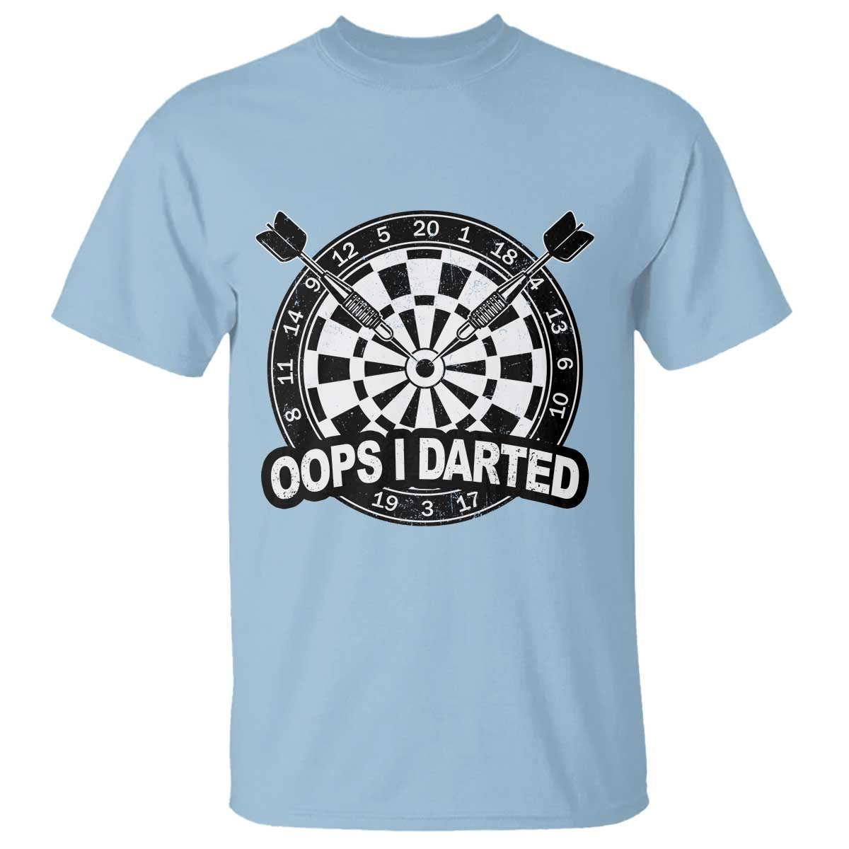 Funny Oops I Darted T Shirt Sarcastic Dartist Darts Lover Gift TS12 Light Blue Print Your Wear