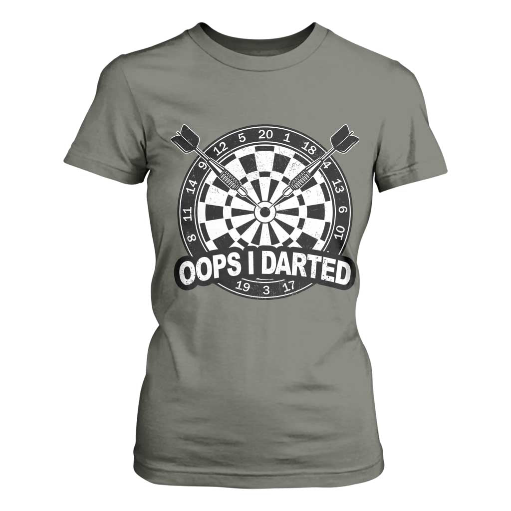 Funny Oops I Darted T Shirt For Women Sarcastic Dartist Darts Lover Gift TS12 Military Green Print Your Wear