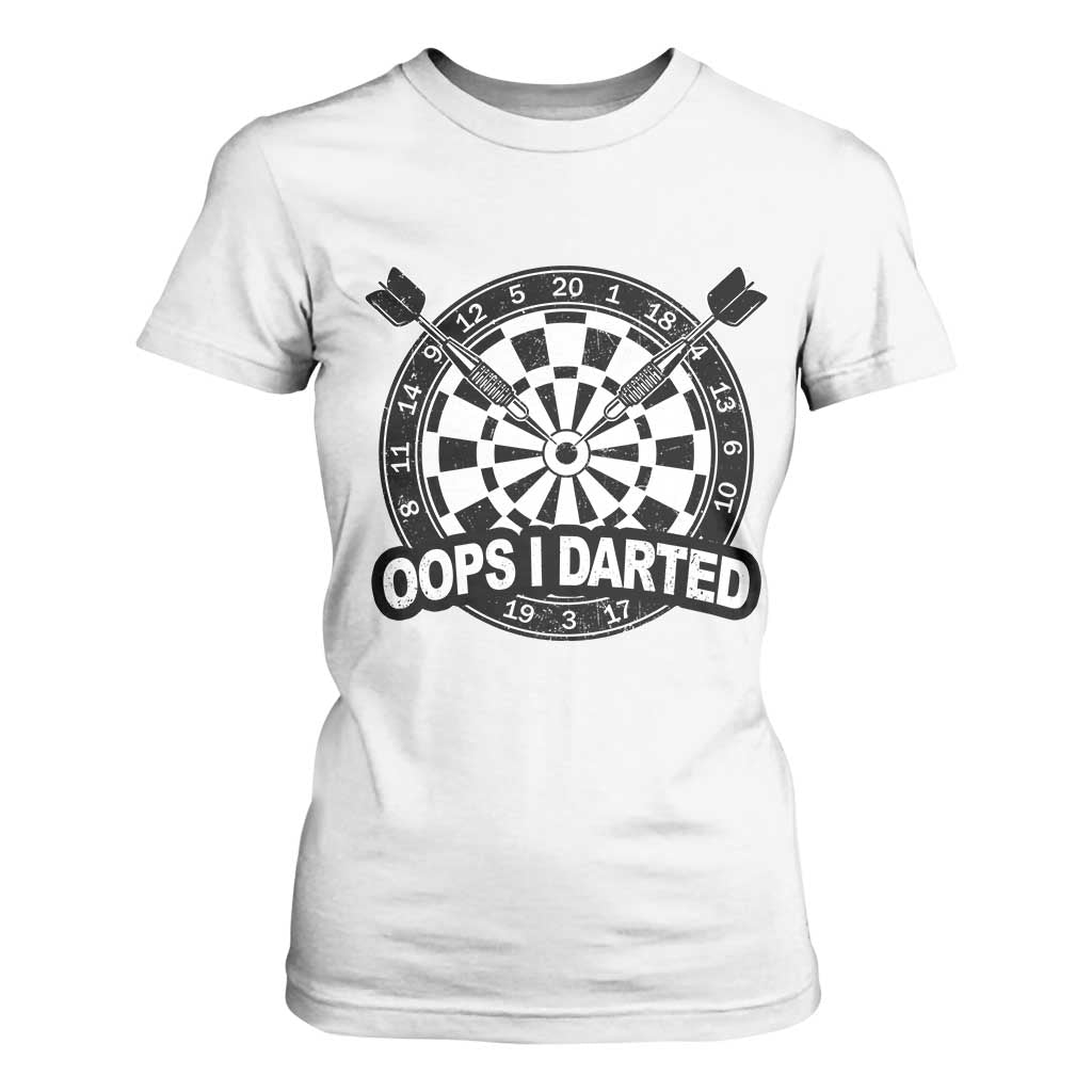 Funny Oops I Darted T Shirt For Women Sarcastic Dartist Darts Lover Gift TS12 White Print Your Wear