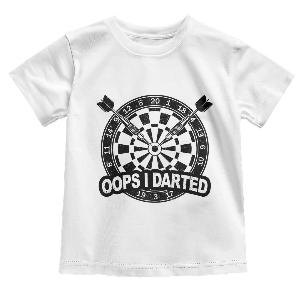 Funny Oops I Darted Toddler T Shirt Sarcastic Dartist Darts Lover Gift TS12 White Print Your Wear