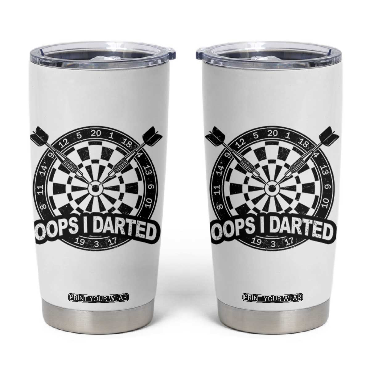 Funny Oops I Darted Tumbler Cup Sarcastic Dartist Darts Lover Gift TS12 White Print Your Wear