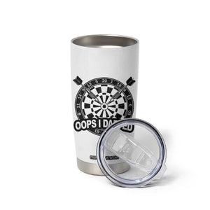 Funny Oops I Darted Tumbler Cup Sarcastic Dartist Darts Lover Gift TS12 Print Your Wear