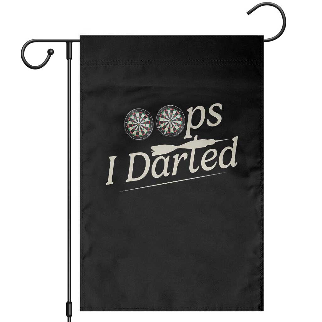 Oops I Darted Garden Flag Funny Pub Darts Lover TS12 Black Print Your Wear