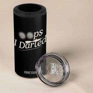 Oops I Darted 4 in 1 Can Cooler Tumbler Funny Pub Darts Lover TS12 Print Your Wear