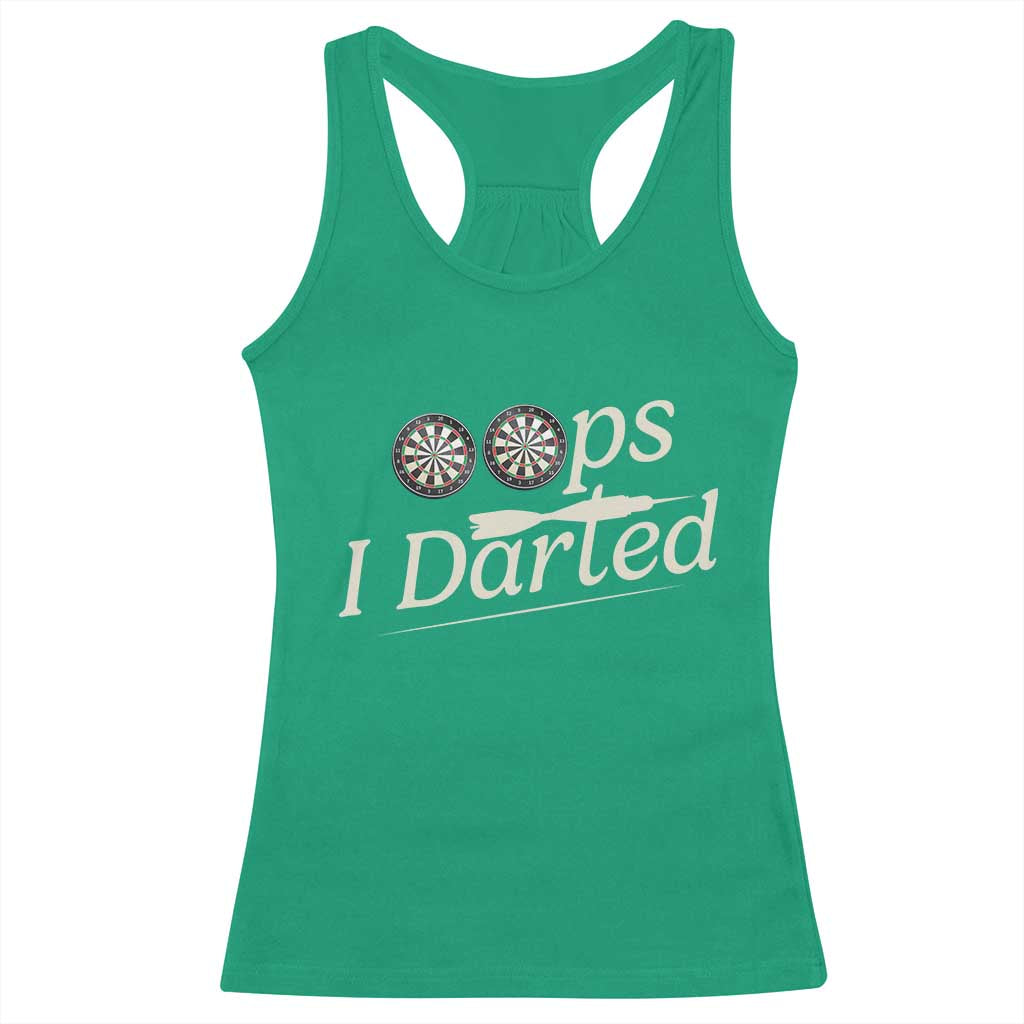 Oops I Darted Racerback Tank Top Funny Pub Darts Lover TS12 Irish Green Print Your Wear