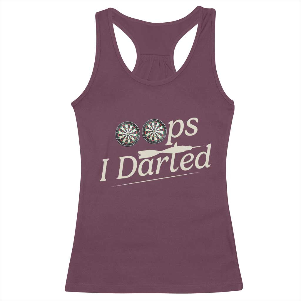 Oops I Darted Racerback Tank Top Funny Pub Darts Lover TS12 Maroon Print Your Wear